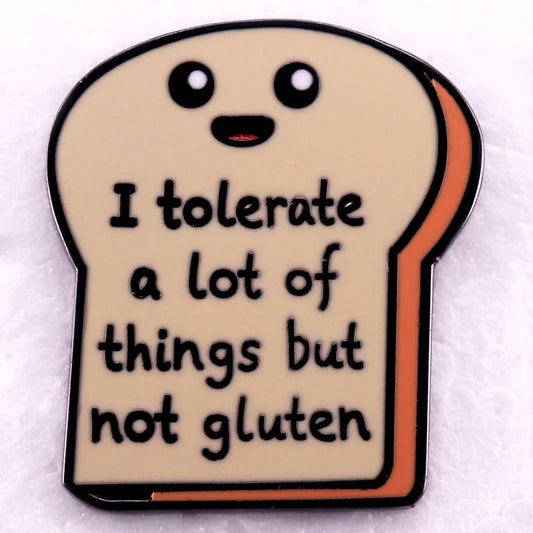 I Tolerate A Lot of Things But Not Gluten Enamel Pin Funny Gluten Free Pin Cute Toast Badge