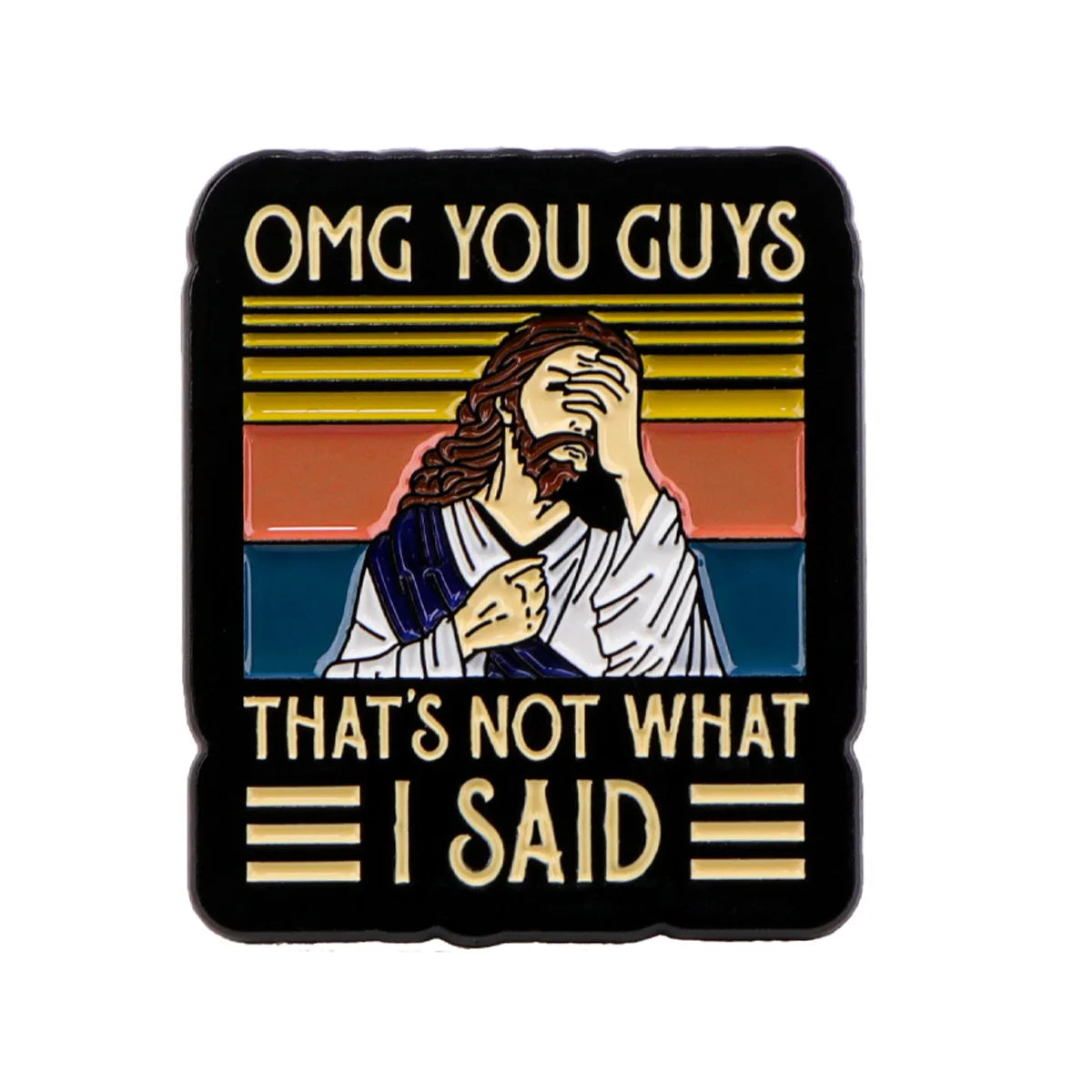 Vintage I Never Said That Funny Jesus Enamel Pin Brooch Pines Lapel Pins Badge on Backpack Clothing Accessories Fashion Jewelry