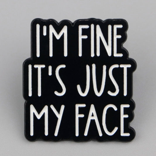 Funny Sarcastic Quotes Enamel Pins I'M FINE Brooches for Women Men Lapel Pins Fashion Jewelry Backpack Accessories Friends Gift