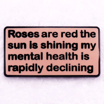 My Mental Health Is Rapidly Declining Enamel Pin Nursing Accessories Gifts